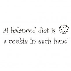 Väggtext väggord A balanced diet is a cookie in each hand