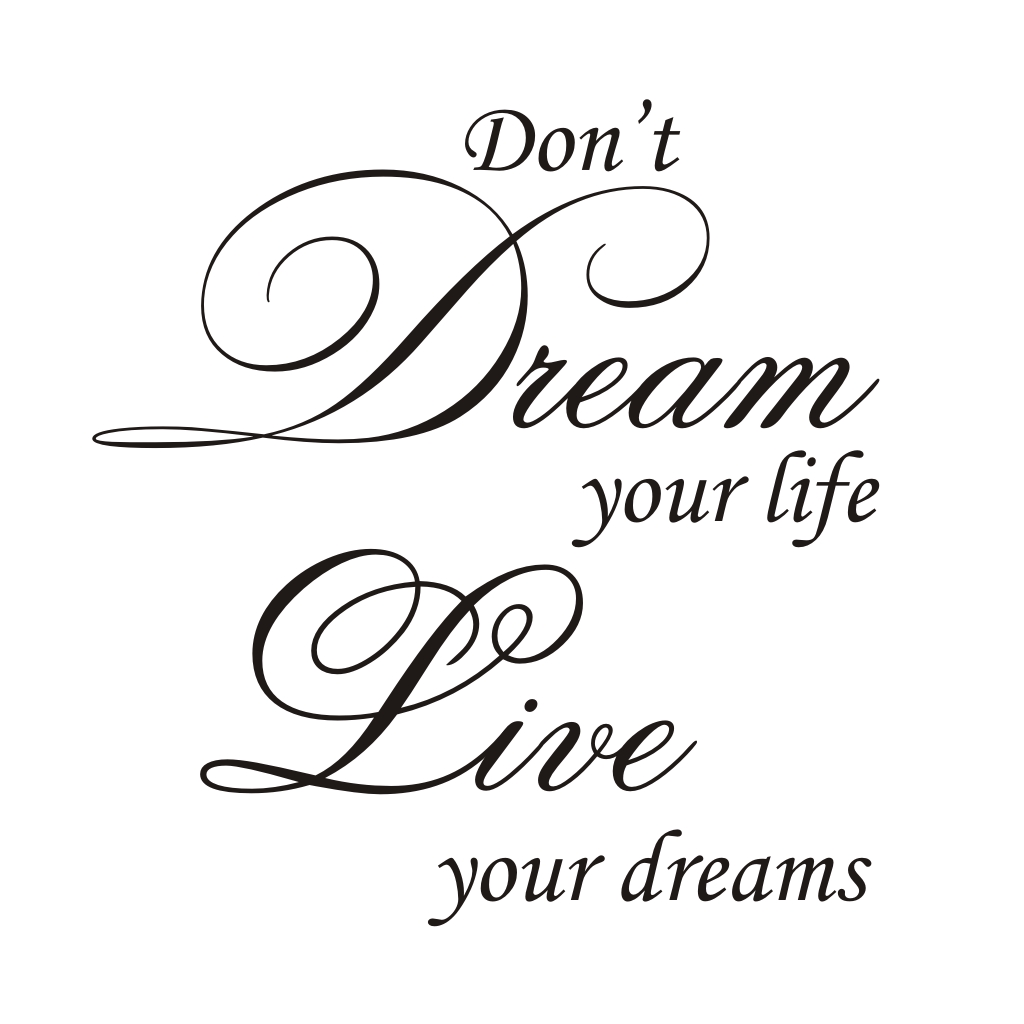 Top 100+ Pictures Don T Dream Your Life Live Your Dream Updated 10/2023